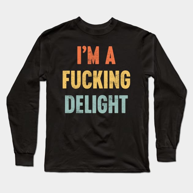 I'M A FUCKING DELIGHT SUNSET FUNNY Long Sleeve T-Shirt by Luluca Shirts